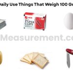 15 Daily Use Things That Weigh 100 Grams