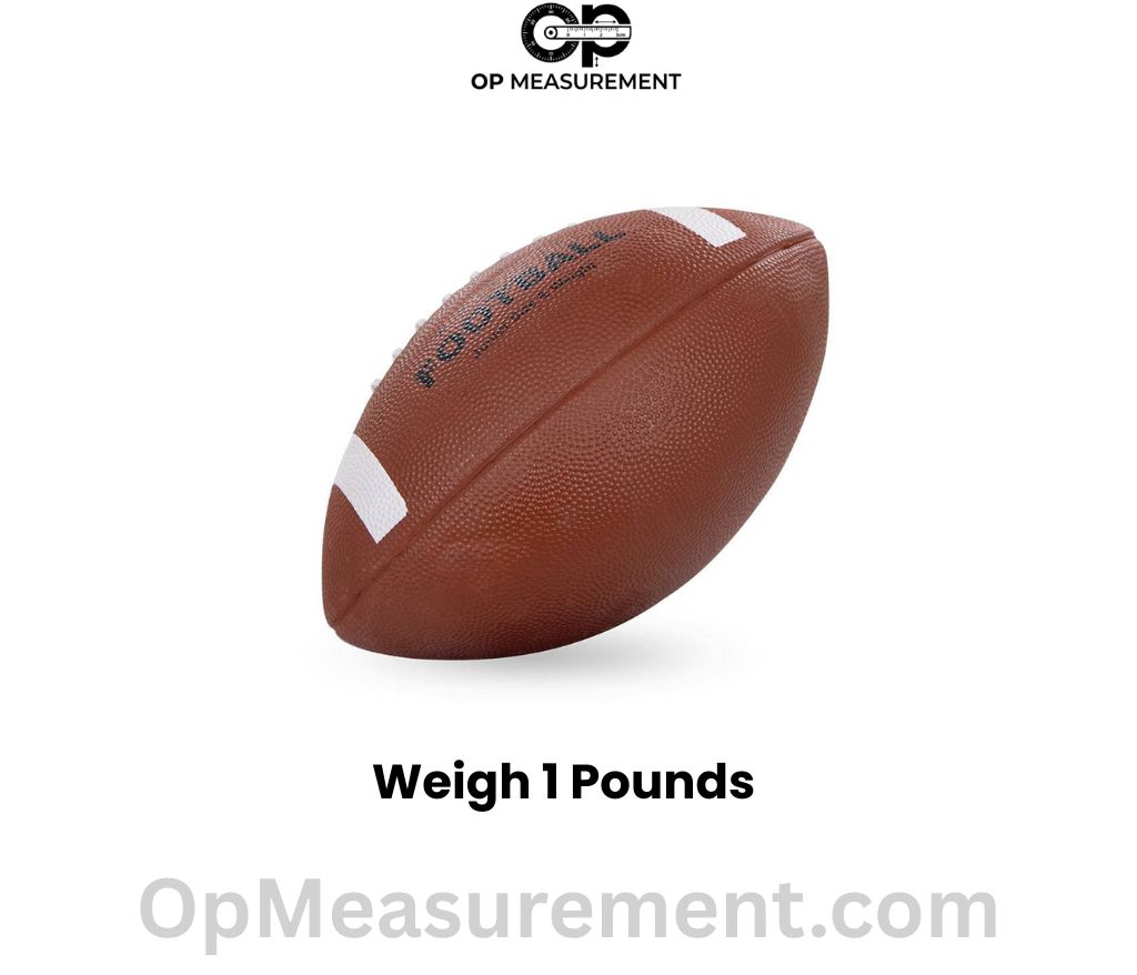 A Regulation Football weigh 1 pounds