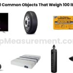 What Weighs 100 lbs? 11 Real Objects You've Already Touched