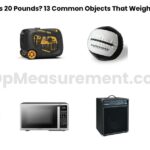 What Weighs 20 Pounds? 13 Common Objects That Weigh 20 Pounds