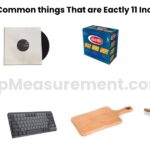 11 Inches: How Big Is It, What Does It Look Like, and How to Picture It