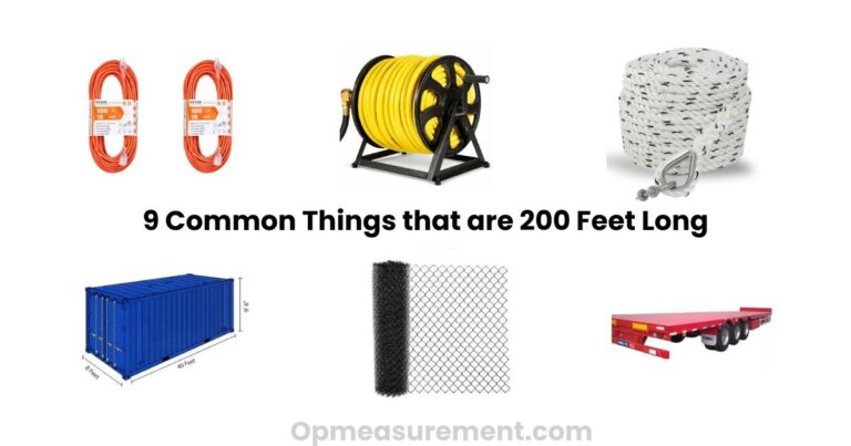 How Far Is 200 Feet? 10 Everyday Things that Measure 200 Feet Long