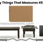 How Tall Is 45 Inches? 10 things that measure 45 Inches